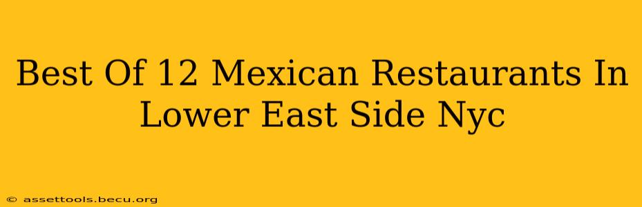 Best Of 12 Mexican Restaurants In Lower East Side Nyc
