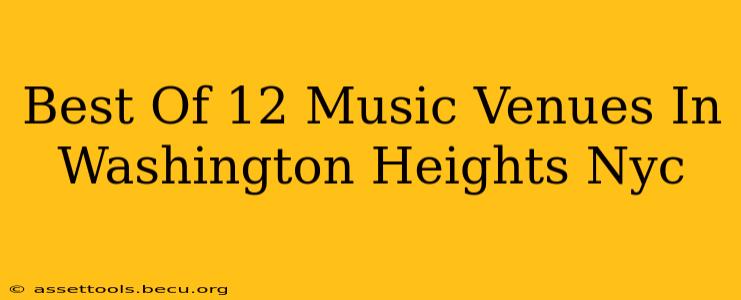 Best Of 12 Music Venues In Washington Heights Nyc