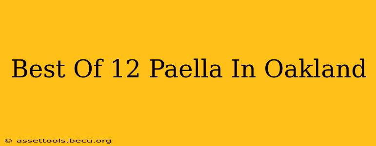 Best Of 12 Paella In Oakland