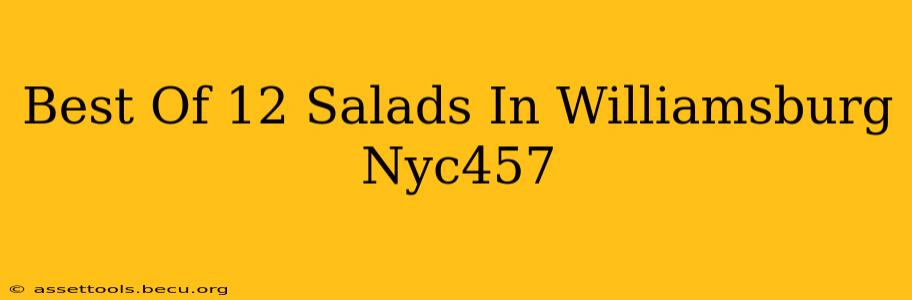 Best Of 12 Salads In Williamsburg Nyc457