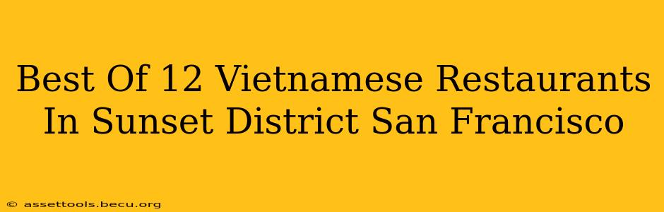 Best Of 12 Vietnamese Restaurants In Sunset District San Francisco