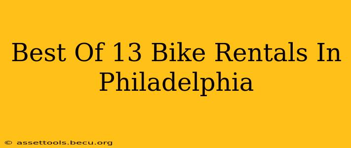 Best Of 13 Bike Rentals In Philadelphia