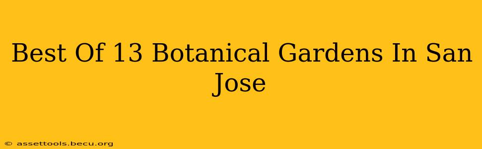 Best Of 13 Botanical Gardens In San Jose