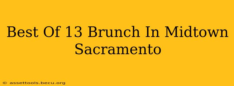 Best Of 13 Brunch In Midtown Sacramento
