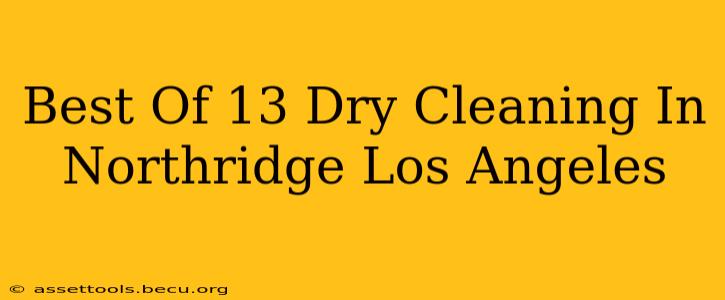 Best Of 13 Dry Cleaning In Northridge Los Angeles