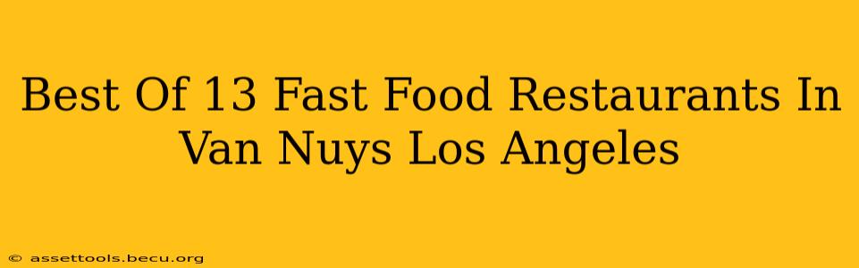 Best Of 13 Fast Food Restaurants In Van Nuys Los Angeles