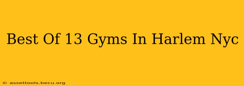 Best Of 13 Gyms In Harlem Nyc