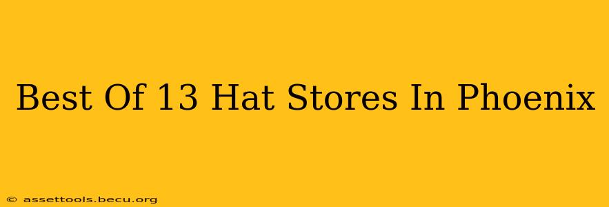 Best Of 13 Hat Stores In Phoenix