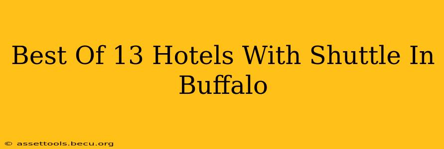 Best Of 13 Hotels With Shuttle In Buffalo