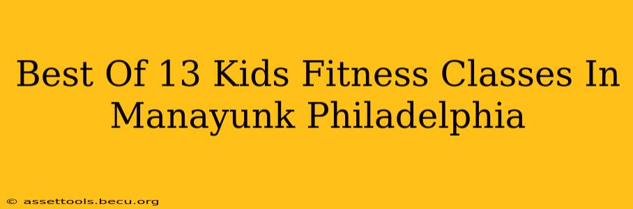Best Of 13 Kids Fitness Classes In Manayunk Philadelphia