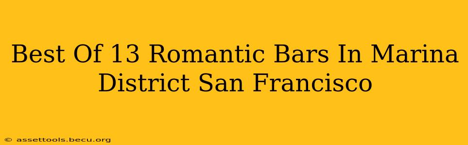 Best Of 13 Romantic Bars In Marina District San Francisco