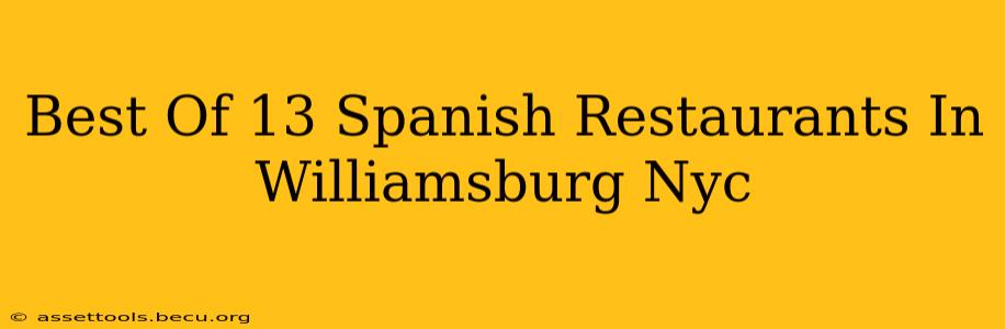 Best Of 13 Spanish Restaurants In Williamsburg Nyc
