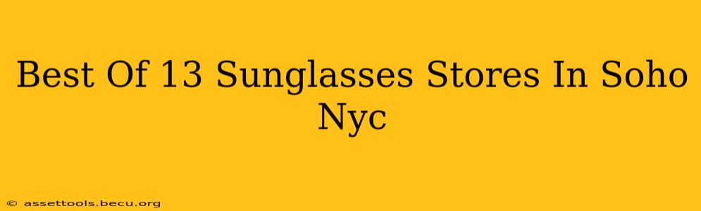 Best Of 13 Sunglasses Stores In Soho Nyc