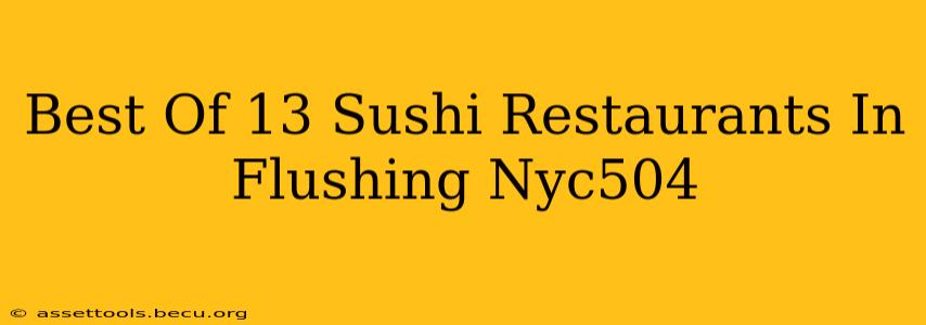 Best Of 13 Sushi Restaurants In Flushing Nyc504
