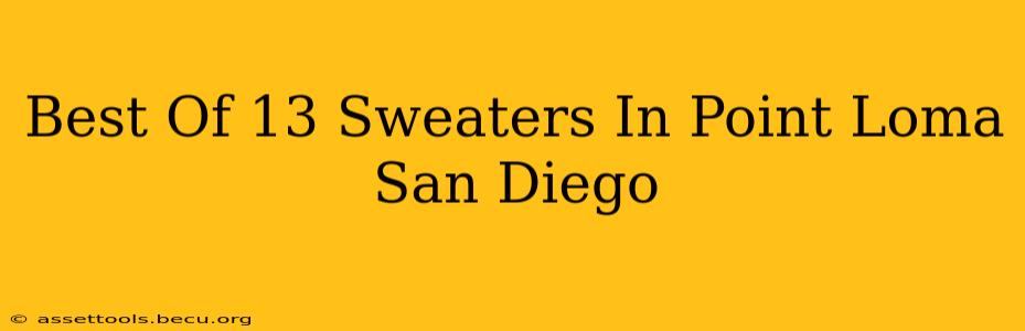 Best Of 13 Sweaters In Point Loma San Diego