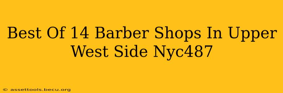 Best Of 14 Barber Shops In Upper West Side Nyc487