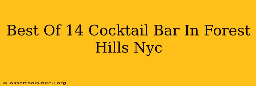 Best Of 14 Cocktail Bar In Forest Hills Nyc