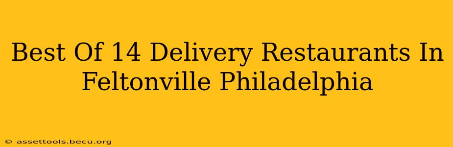 Best Of 14 Delivery Restaurants In Feltonville Philadelphia