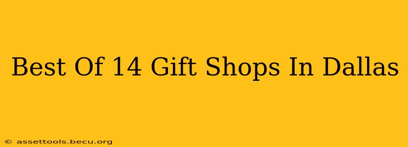 Best Of 14 Gift Shops In Dallas