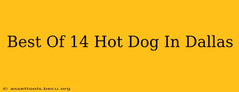 Best Of 14 Hot Dog In Dallas