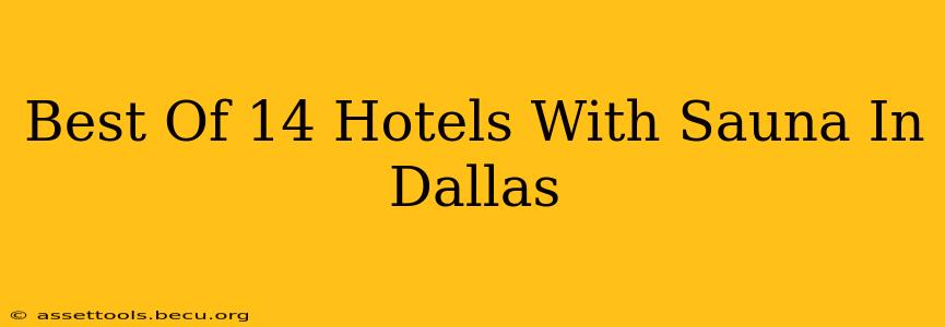 Best Of 14 Hotels With Sauna In Dallas