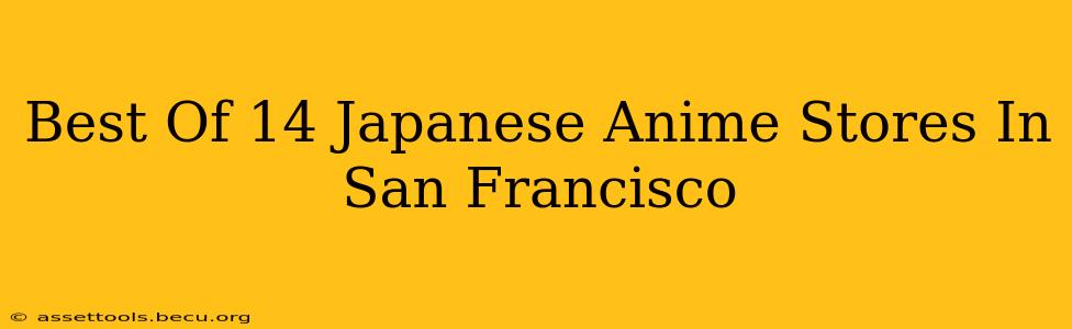 Best Of 14 Japanese Anime Stores In San Francisco