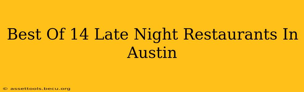 Best Of 14 Late Night Restaurants In Austin