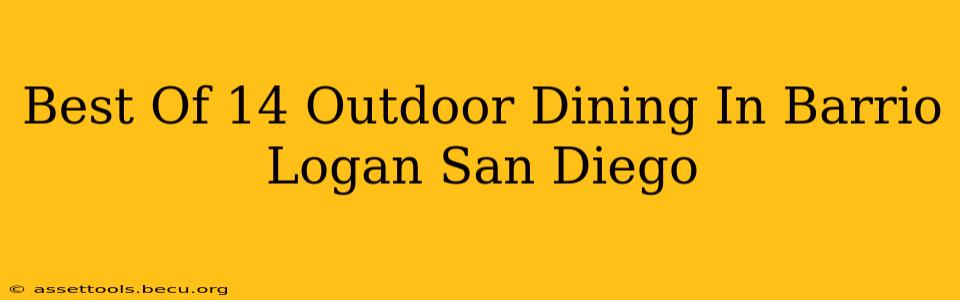 Best Of 14 Outdoor Dining In Barrio Logan San Diego