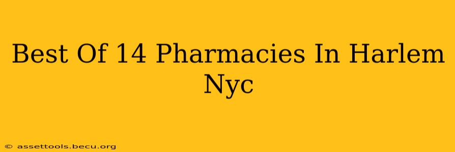 Best Of 14 Pharmacies In Harlem Nyc
