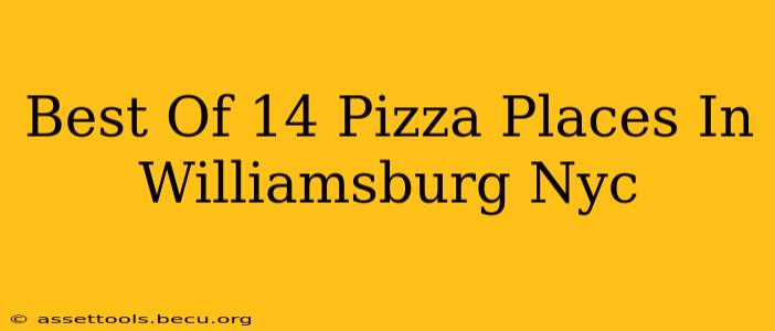 Best Of 14 Pizza Places In Williamsburg Nyc
