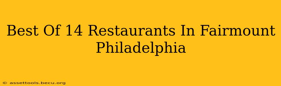 Best Of 14 Restaurants In Fairmount Philadelphia