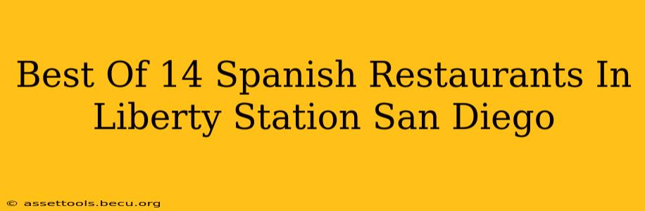 Best Of 14 Spanish Restaurants In Liberty Station San Diego