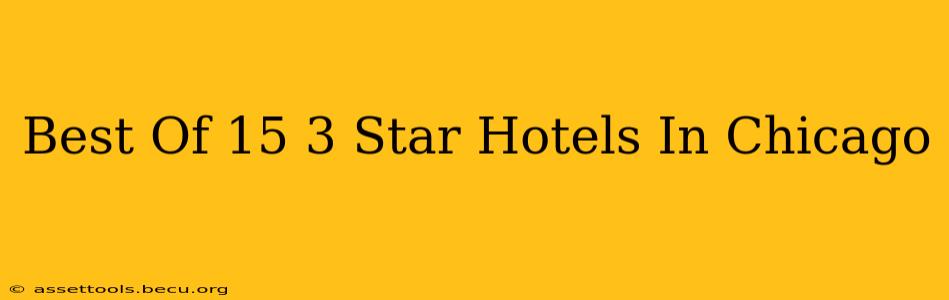 Best Of 15 3 Star Hotels In Chicago