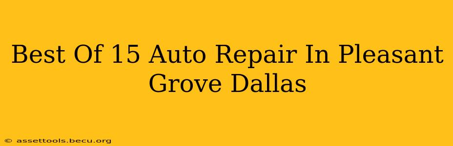Best Of 15 Auto Repair In Pleasant Grove Dallas