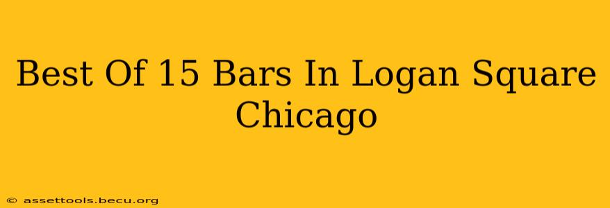 Best Of 15 Bars In Logan Square Chicago