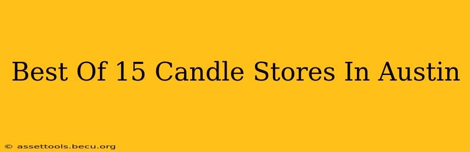 Best Of 15 Candle Stores In Austin