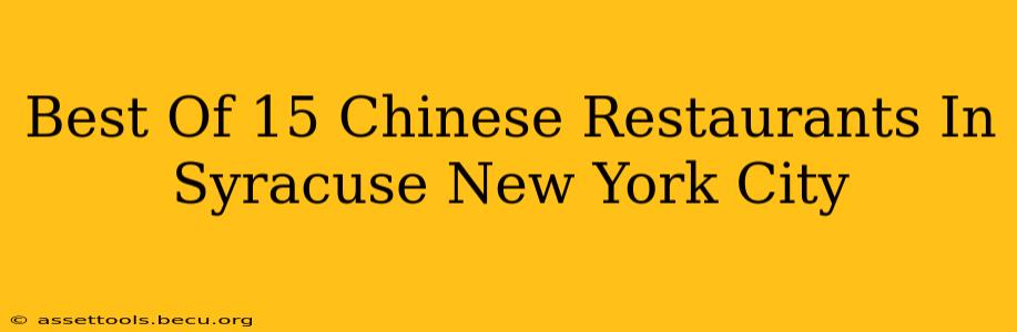Best Of 15 Chinese Restaurants In Syracuse New York City