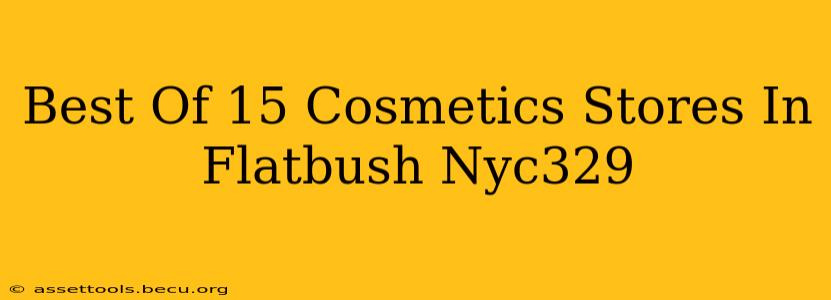 Best Of 15 Cosmetics Stores In Flatbush Nyc329