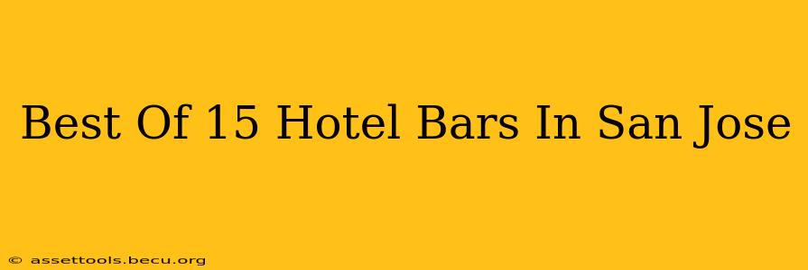 Best Of 15 Hotel Bars In San Jose