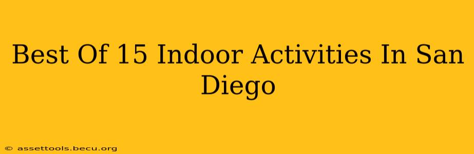Best Of 15 Indoor Activities In San Diego