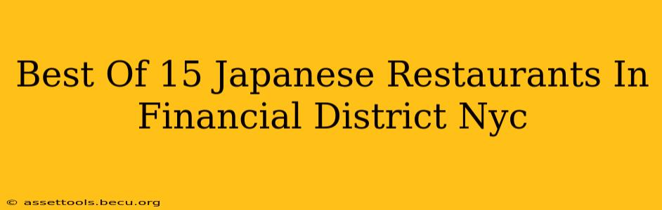 Best Of 15 Japanese Restaurants In Financial District Nyc