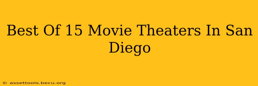 Best Of 15 Movie Theaters In San Diego