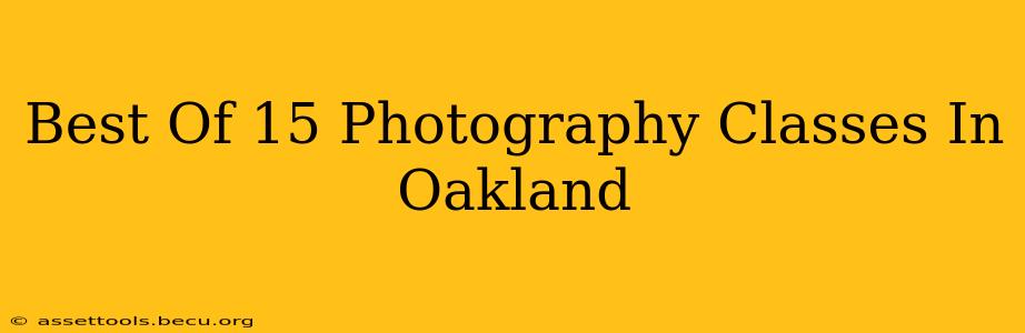 Best Of 15 Photography Classes In Oakland