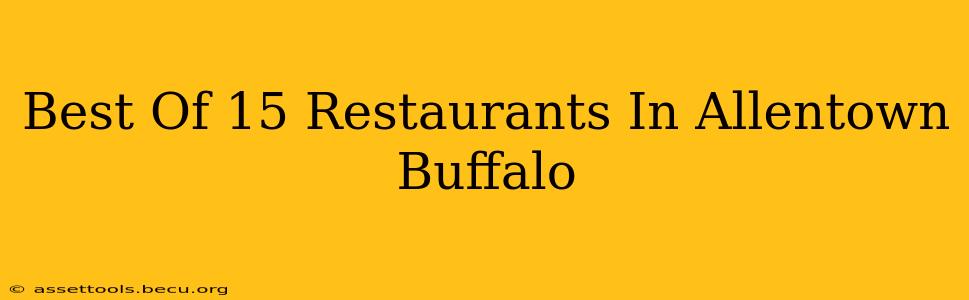 Best Of 15 Restaurants In Allentown Buffalo