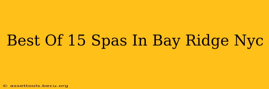 Best Of 15 Spas In Bay Ridge Nyc