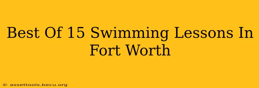 Best Of 15 Swimming Lessons In Fort Worth