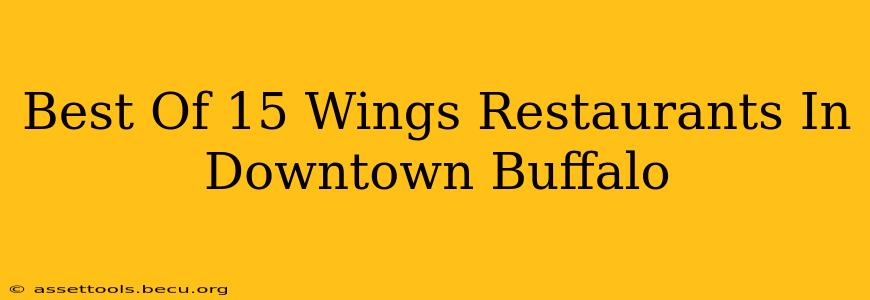 Best Of 15 Wings Restaurants In Downtown Buffalo