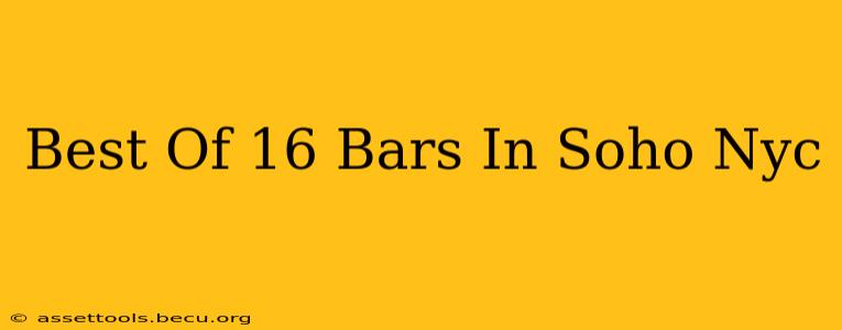 Best Of 16 Bars In Soho Nyc