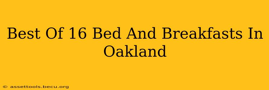 Best Of 16 Bed And Breakfasts In Oakland