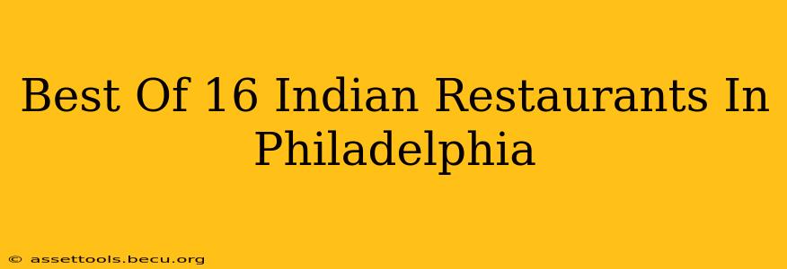Best Of 16 Indian Restaurants In Philadelphia